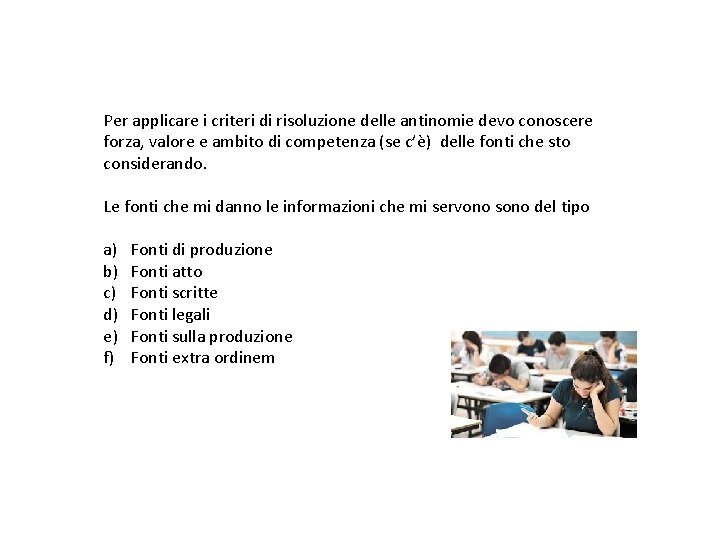 Per applicare i criteri di risoluzione delle antinomie devo conoscere forza, valore e ambito