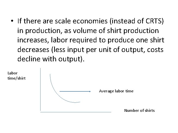  • If there are scale economies (instead of CRTS) in production, as volume