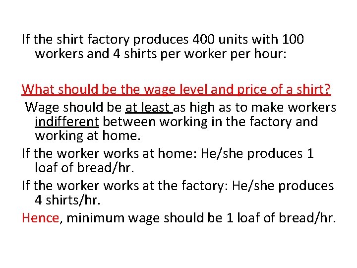 If the shirt factory produces 400 units with 100 workers and 4 shirts per