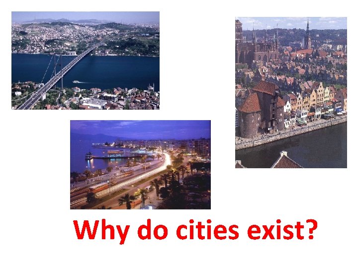 Why do cities exist? 