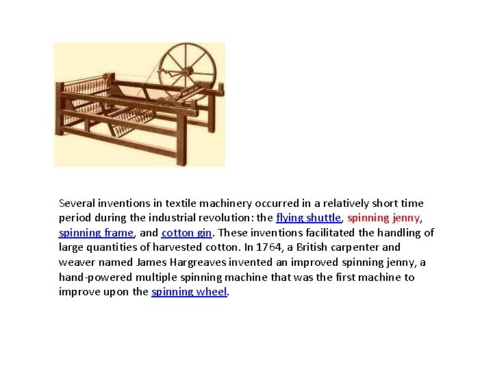 Several inventions in textile machinery occurred in a relatively short time period during the