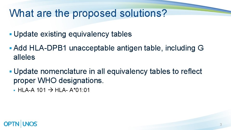 What are the proposed solutions? § Update existing equivalency tables § Add HLA-DPB 1