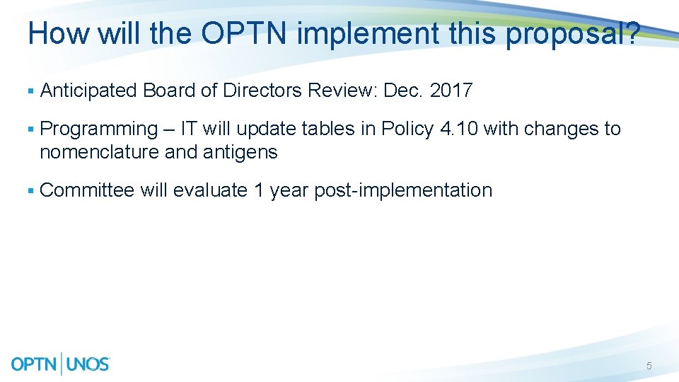 How will the OPTN implement this proposal? § Anticipated Board of Directors Review: Dec.