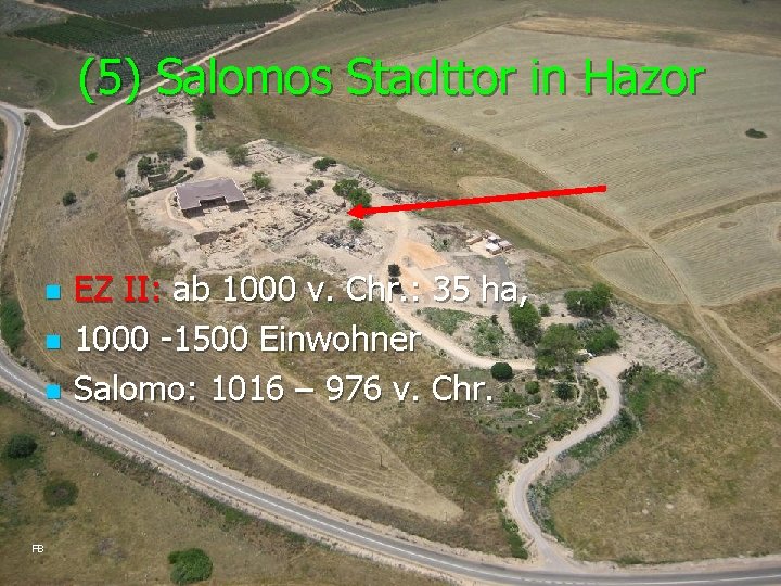 (5) Salomos Stadttor in Hazor n n n FB EZ II: ab 1000 v.