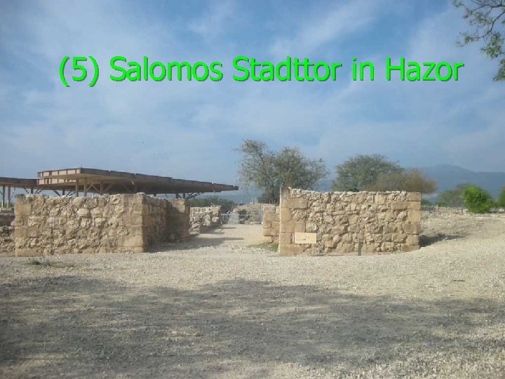 (5) Salomos Stadttor in Hazor 