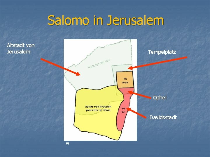 Salomo in Jerusalem Altstadt von Jerusalem Tempelplatz Ophel Davidsstadt FB 