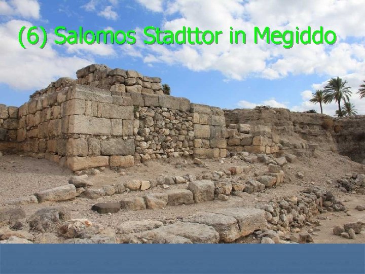 (6) Salomos Stadttor in Megiddo 