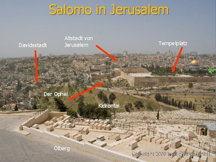 Salomo in Jerusalem Davidsstadt Altstadt von Jerusalem Tempelplatz N Der Ophel Kidrontal Ölberg 