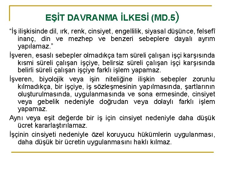EŞİT DAVRANMA İLKESİ (MD. 5) “İş ilişkisinde dil, ırk, renk, cinsiyet, engellilik, siyasal düşünce,