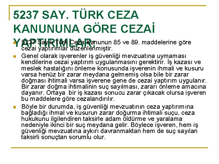 5237 SAY. TÜRK CEZA KANUNUNA GÖRE CEZAİ 5237 Sayılı Türk Ceza Kanunun 85 ve