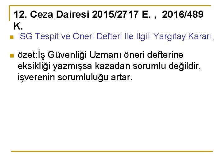 12. Ceza Dairesi 2015/2717 E. , 2016/489 K. n İSG Tespit ve Öneri Defteri