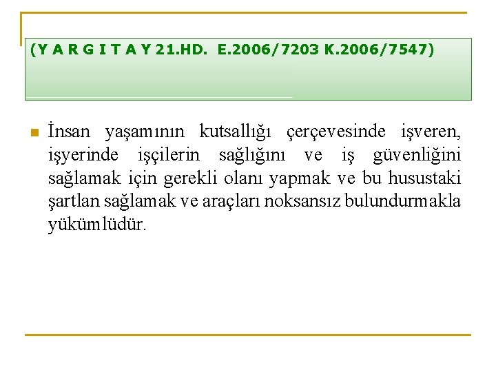 (Y A R G I T A Y 21. HD. E. 2006/7203 K. 2006/7547)