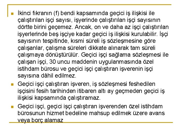 n n n İkinci fıkranın (f) bendi kapsamında geçici iş ilişkisi ile çalıştırılan işçi