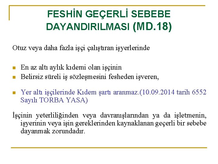 FESHİN GEÇERLİ SEBEBE DAYANDIRILMASI (MD. 18) Otuz veya daha fazla işçi çalıştıran işyerlerinde n