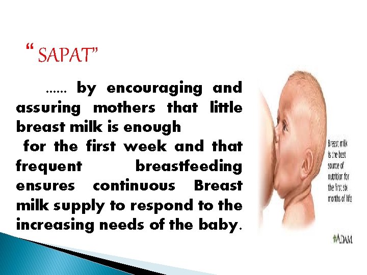 “ SAPAT”. . . by encouraging and assuring mothers that little breast milk is