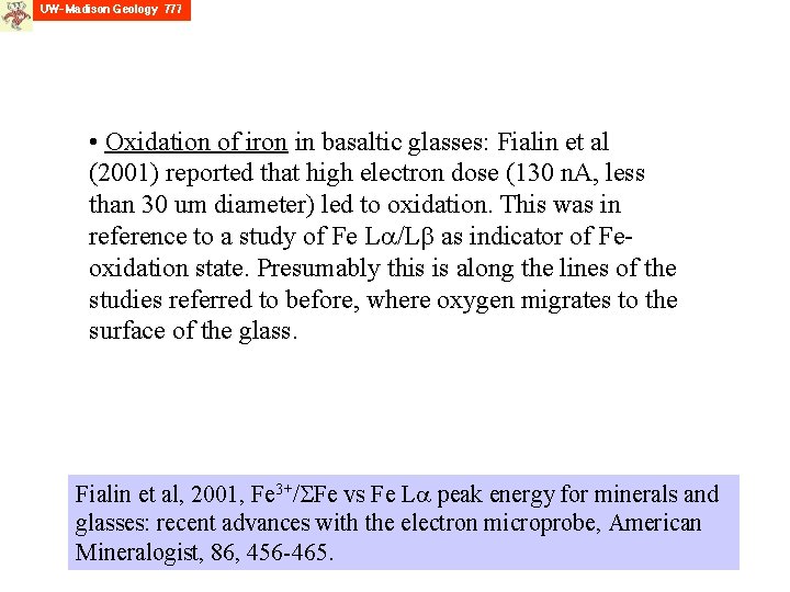  • Oxidation of iron in basaltic glasses: Fialin et al (2001) reported that