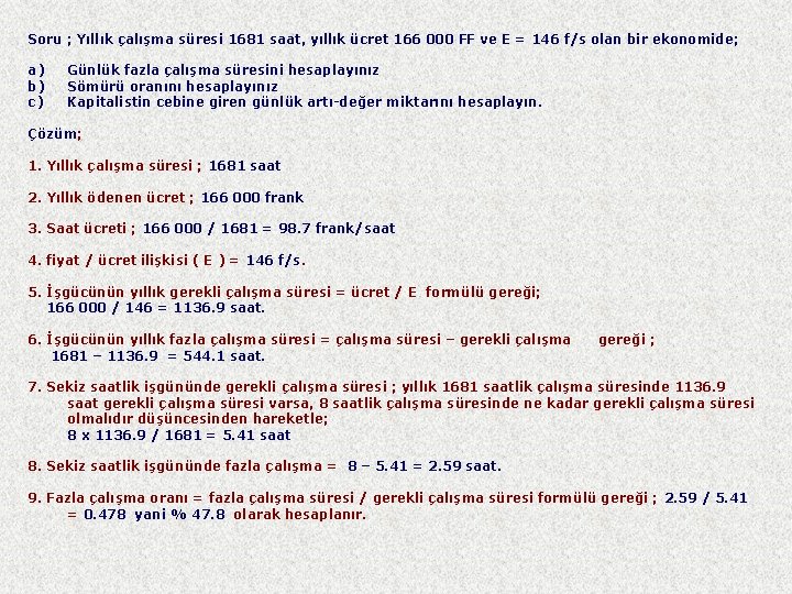 Soru ; Yıllık çalışma süresi 1681 saat, yıllık ücret 166 000 FF ve E