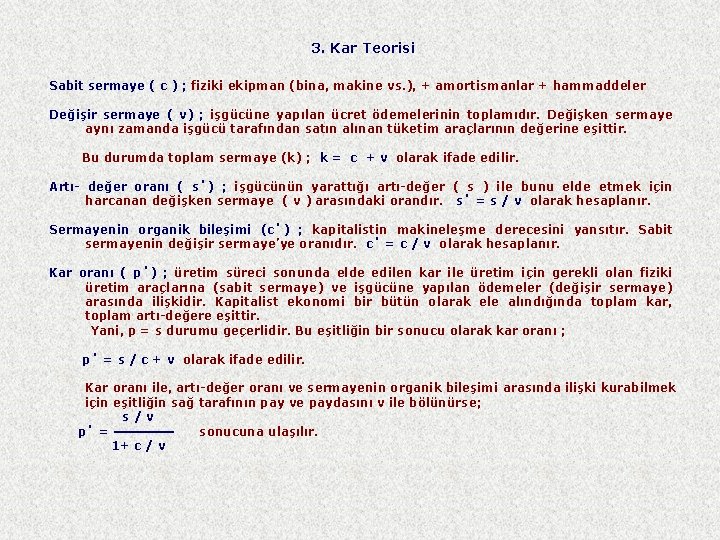 3. Kar Teorisi Sabit sermaye ( c ) ; fiziki ekipman (bina, makine vs.