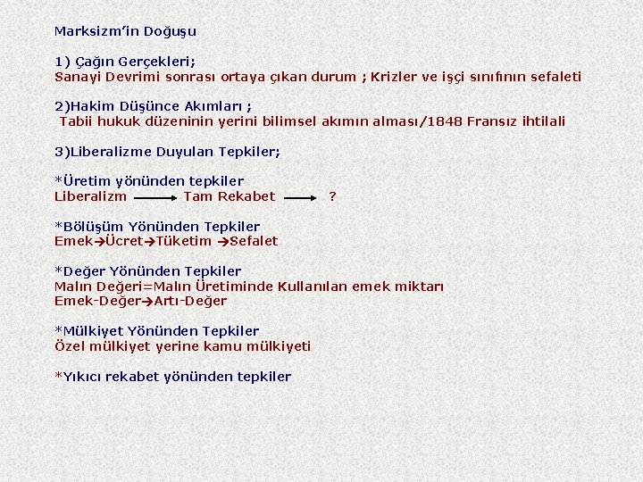 Marksizm’in Doğuşu 1) Çağın Gerçekleri; Sanayi Devrimi sonrası ortaya çıkan durum ; Krizler ve