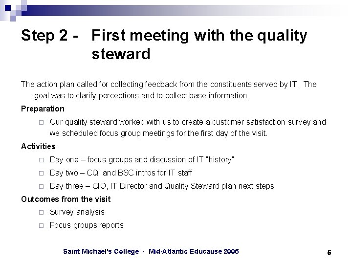 Step 2 - First meeting with the quality steward The action plan called for