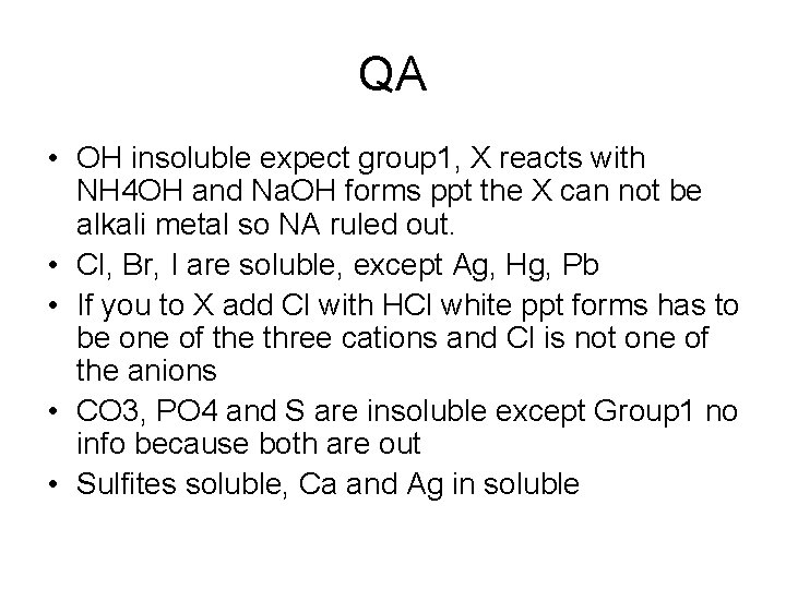 QA • OH insoluble expect group 1, X reacts with NH 4 OH and