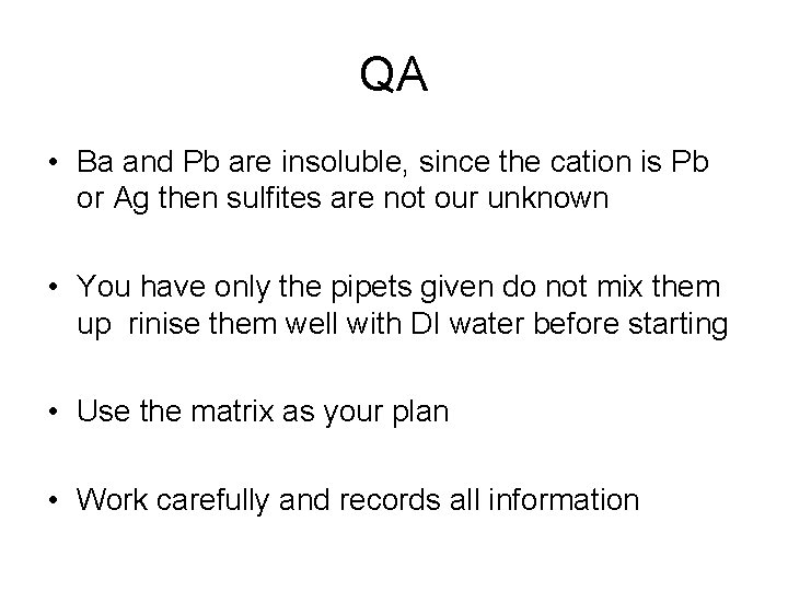 QA • Ba and Pb are insoluble, since the cation is Pb or Ag