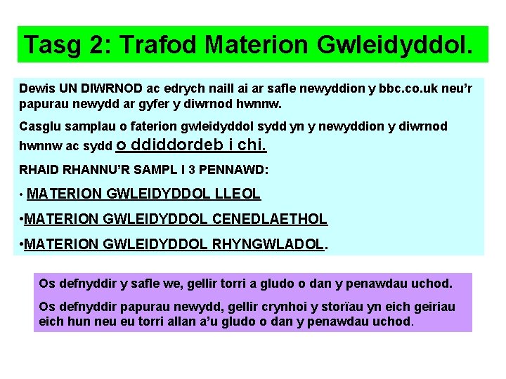 Tasg 2: Trafod Materion Gwleidyddol. Dewis UN DIWRNOD ac edrych naill ai ar safle