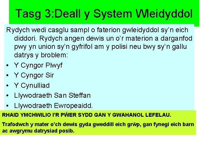 Tasg 3: Deall y System Wleidyddol Rydych wedi casglu sampl o faterion gwleidyddol sy’n