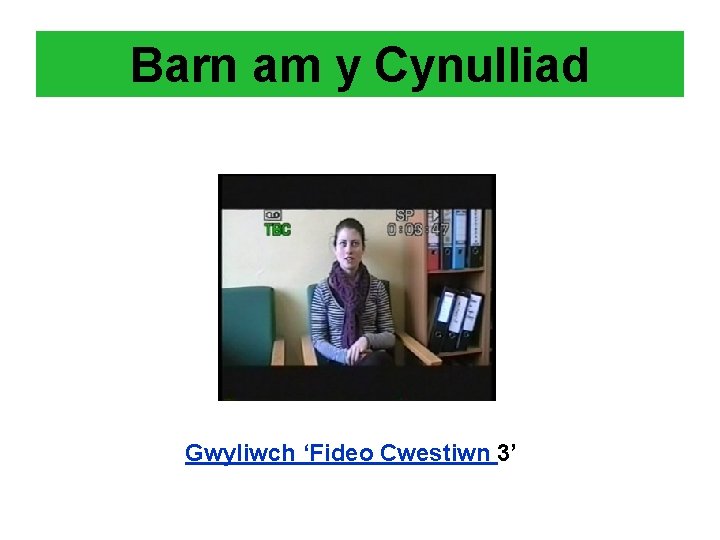 Barn am y Cynulliad Gwyliwch ‘Fideo Cwestiwn 3’ 