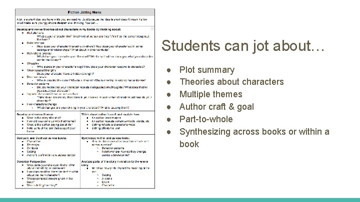 Students can jot about… ● ● ● Plot summary Theories about characters Multiple themes