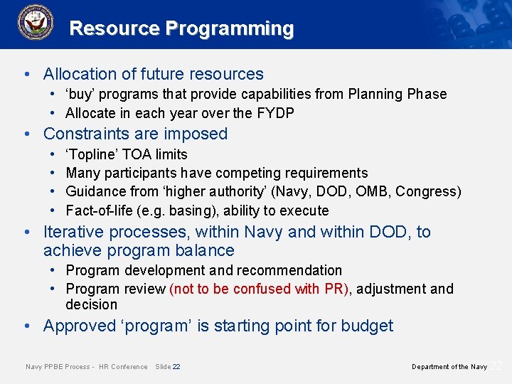 Resource Programming • Allocation of future resources • ‘buy’ programs that provide capabilities from Resource Programming • Allocation of future resources • ‘buy’ programs that provide capabilities from