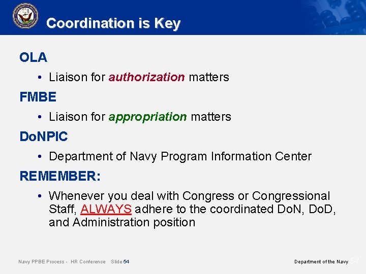 Coordination is Key OLA • Liaison for authorization matters FMBE • Liaison for appropriation