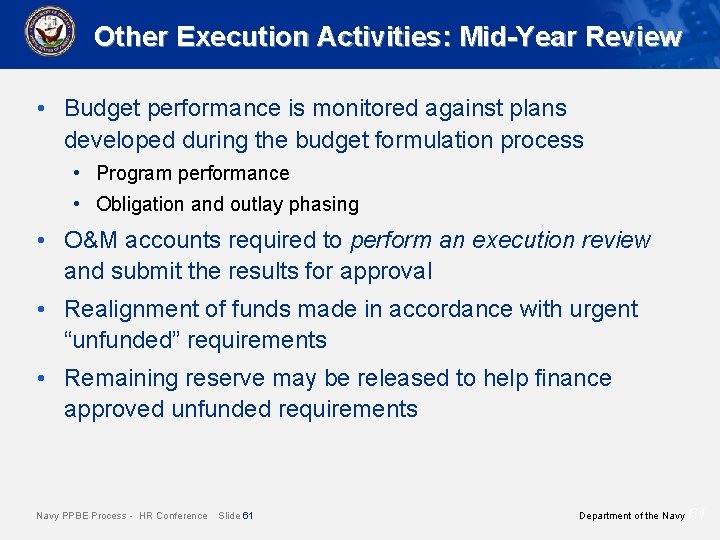 Other Execution Activities: Mid-Year Review • Budget performance is monitored against plans developed during