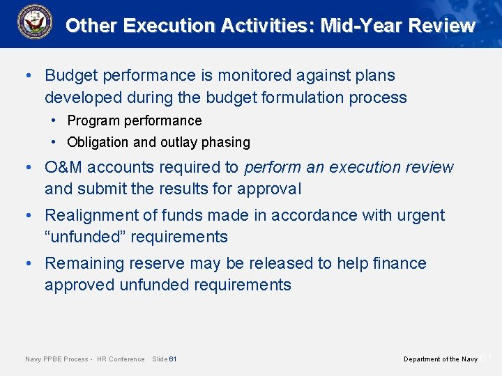 Other Execution Activities: Mid-Year Review • Budget performance is monitored against plans developed during Other Execution Activities: Mid-Year Review • Budget performance is monitored against plans developed during