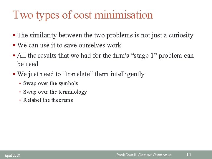 Two types of cost minimisation § The similarity between the two problems is not