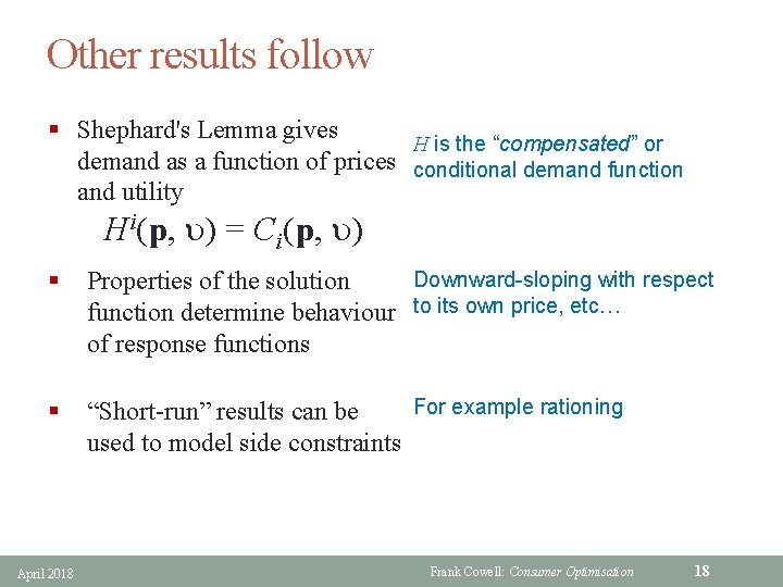 Other results follow § Shephard's Lemma gives H is the “compensated” or demand as