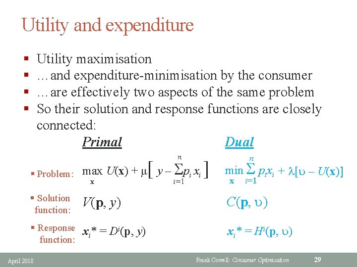 Utility and expenditure § § Utility maximisation …and expenditure-minimisation by the consumer …are effectively