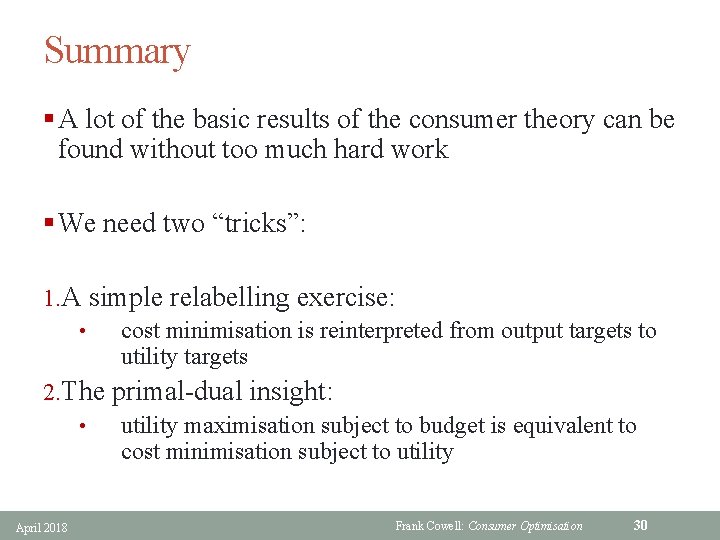 Summary § A lot of the basic results of the consumer theory can be