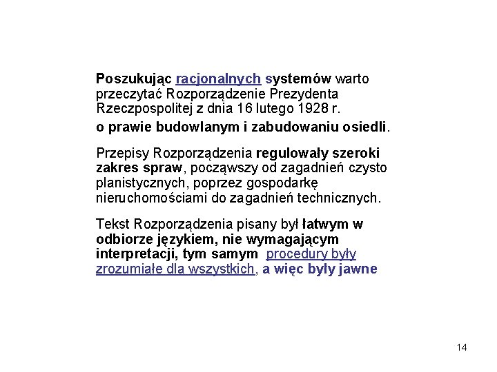 Poszukując racjonalnych systemów warto przeczytać Rozporządzenie Prezydenta Rzeczpospolitej z dnia 16 lutego 1928 r.