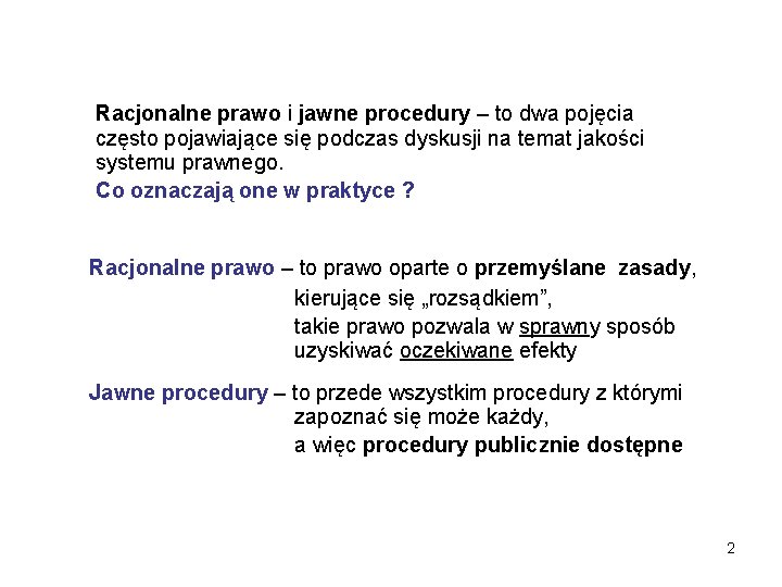 Racjonalne prawo i jawne procedury – to dwa pojęcia często pojawiające się podczas dyskusji