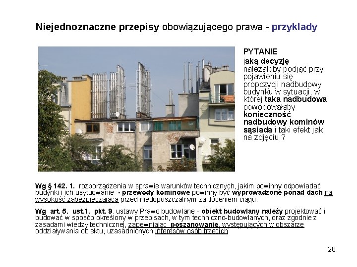 Niejednoznaczne przepisy obowiązującego prawa - przykłady PYTANIE jaką decyzję należałoby podjąć przy pojawieniu się