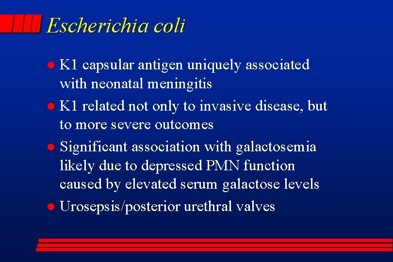 Escherichia coli K 1 capsular antigen uniquely associated with neonatal meningitis l K 1