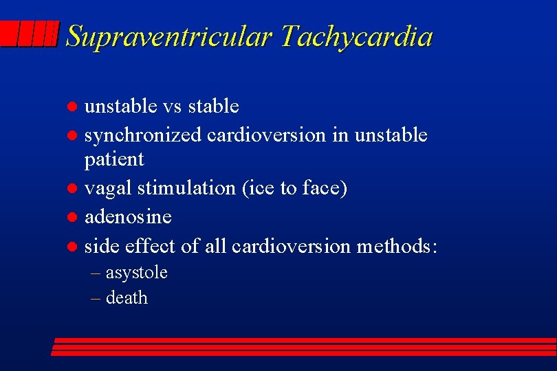 Supraventricular Tachycardia unstable vs stable l synchronized cardioversion in unstable patient l vagal stimulation