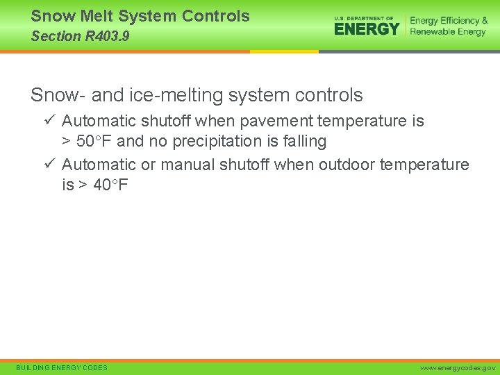 Snow Melt System Controls Section R 403. 9 Snow- and ice-melting system controls ü