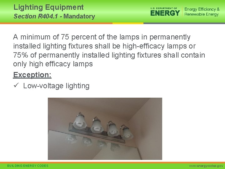 Lighting Equipment Section R 404. 1 - Mandatory A minimum of 75 percent of