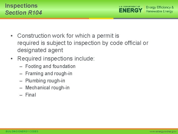 Inspections Section R 104 • Construction work for which a permit is required is