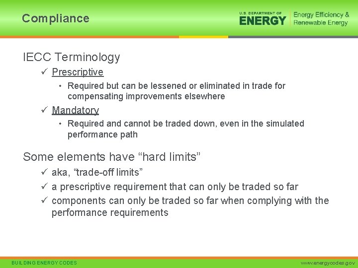 Compliance IECC Terminology ü Prescriptive • Required but can be lessened or eliminated in