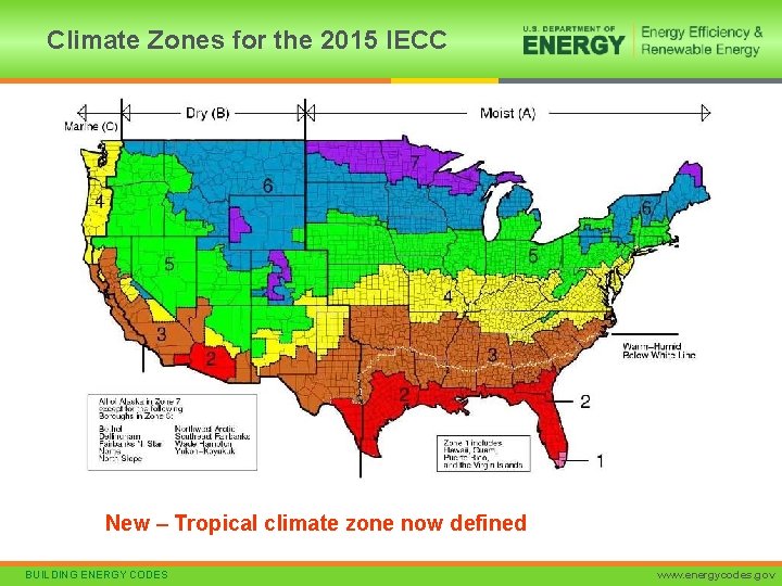 Climate Zones for the 2015 IECC New – Tropical climate zone now defined BUILDING