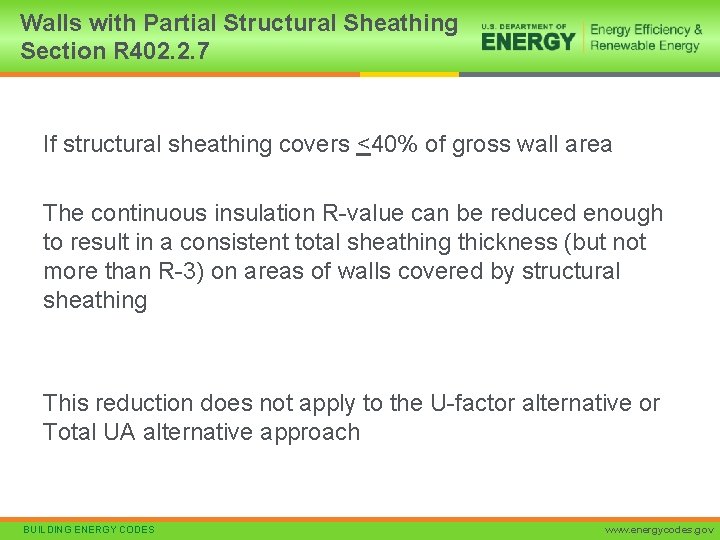 Walls with Partial Structural Sheathing Section R 402. 2. 7 If structural sheathing covers