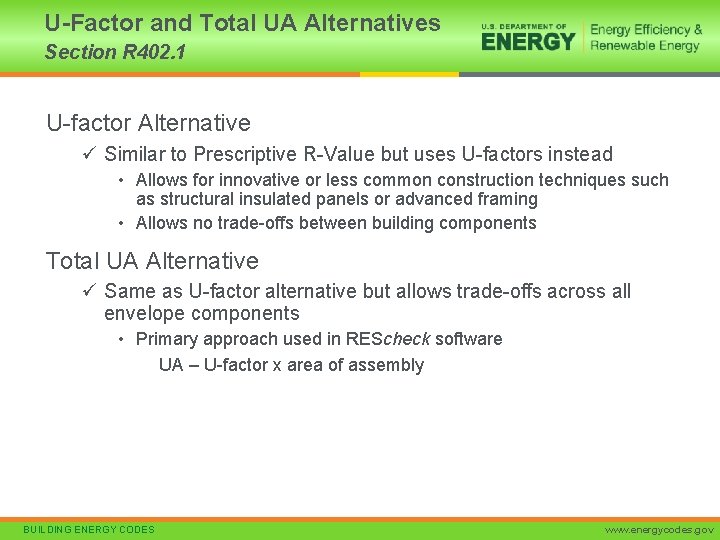 U-Factor and Total UA Alternatives Section R 402. 1 U-factor Alternative ü Similar to